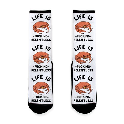 Life is Fucking Relentless Socks